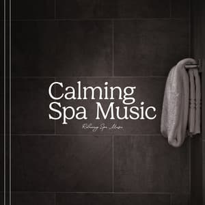 Calming Spa Music - Relaxing Spa Music