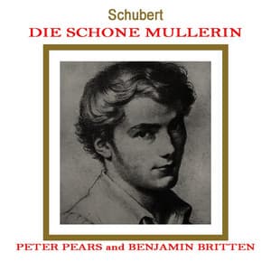 Schubert: Die Schone Mullerin - Franz Schubert