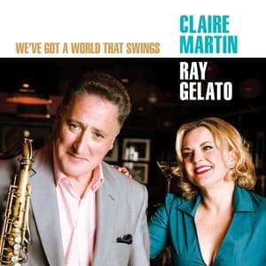 We've Got a World That Swings - Claire Martin