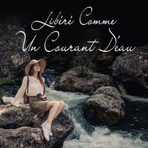 Libéré Comme Un Courant D'eau - Bruits naturels