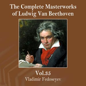 The Complete Masterworks of Ludwig Van Beethoven, Vol. 35 - Vladimir Fedoseyev