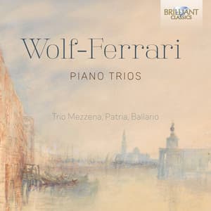 Wolf-Ferrari: Piano Trios - Ermanno Wolf-Ferrari