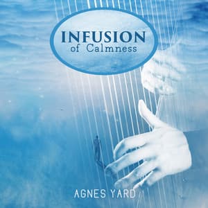 Infusion of Calmness - Agnes Yard
