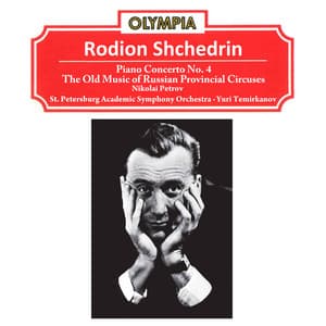 Rodion Shchedrin: Piano Concerto No. 4 & The Old Music of Russian Provincial Circuses - Rodion Shchedrin
