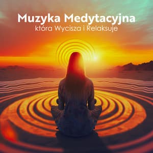 Muzyka Medytacyjna która Wycisza i Relaksuje - Medytacja Hz