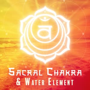 Sacral Chakra & Water Element: Bath Your Emotions - Music to Restore Emotional Harmony - Natural Meditation Guru