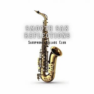 Smooth Sax Reflections - Saxophone Ballads Club