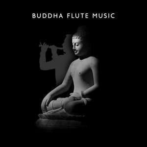 Buddha Flute Music: Oriental Flute & Asian Music for Meditation, Kundalini, Yoga, Chakra Healing - Buddha Lounge Healing