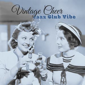 Vintage Cheer. Jazz Club Vibe - Jazzy City Musique Expert