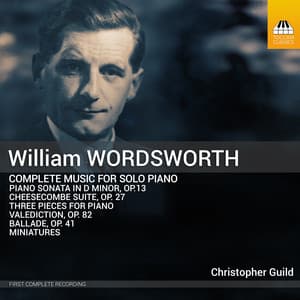 William Wordsworth: Complete Music for Solo Piano - William Wordsworth