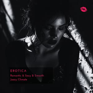 Romantic & Sexy & Smooth Jazzy Climate - Erotica