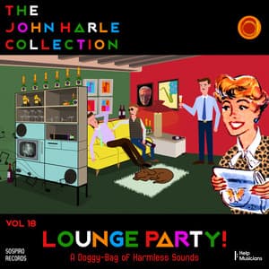 The John Harle Collection Vol. 18: Lounge Party! - John Harle