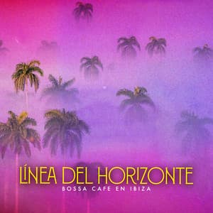 Línea del Horizonte - Bossa Cafe en Ibiza
