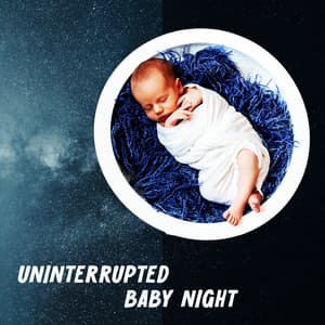 Uninterrupted Baby Night - Baby Cradle Music Zone