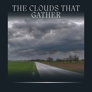 The Clouds That Gather - Thunderstorms