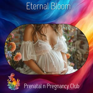 Eternal Bloom - Prenatal n Pregnancy Club
