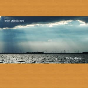 The Ship Comes - Bram Stadhouders