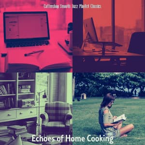 Echoes of Home Cooking - Coffeeshop Smooth Jazz Playlist Classics