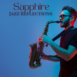 Sapphire Serenity: Smooth Jazz Reflections - Instrumental Music Ensemble