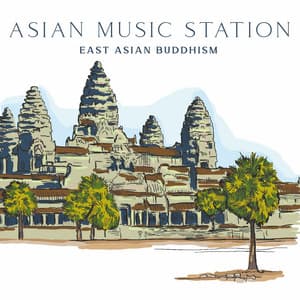 Asian Music Station: East Asian Buddhism, Chinese Buddhist Canon Mindfulness, Dharmaguptaka Vinaya Yoga Practice, Chan  & Chinese Esoteric Buddhism, Taoism and Confucianism - Asian Music Station