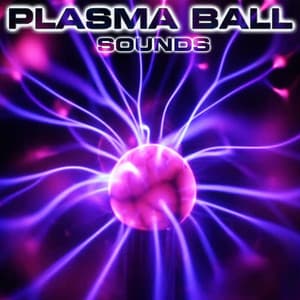 Plasma Ball Sounds - Plasma Ball Sounds