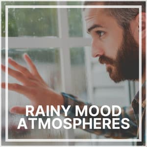 Rainy Mood Atmospheres - Rain for Sleep
