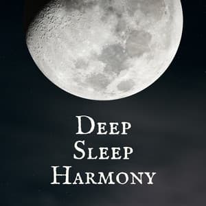 Deep Sleep Harmony: Delta Waves & Binaural Beats for Ultimate Relaxation - Calm Music for Sleeping
