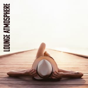Lounge Atmosphere – Relaxing Chill Out Music 2023 - Chillout Lounge