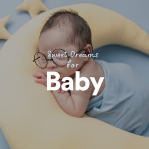 Sweet Dreams for Baby - Baby Sleeping Music