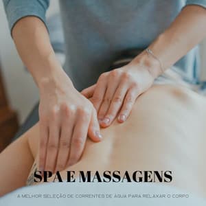 Spa E Massagens: A Melhor Seleção De Correntes De Água Para Relaxar O Corpo - Dormir e Meditar