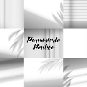 Pensamiento Positivo: 15 Melodías Relajantes para Ayudar Tú a Calmarse Antes de Acostarse - Relajación Música Fondo Conjunto