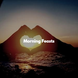 Morning Feasts - Música Chill Excepcional para Relajarse