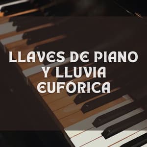 Llaves De Piano Y Lluvia Eufórica - Relajante Piano Jazz