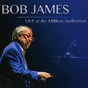 Live at Milliken Auditorium - Bob James