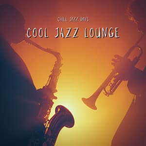 Cool Jazz Lounge - Chill Jazz Days