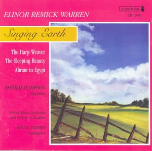 Warren, E.R.: Singing Earth / The Harp Weaver / The Sleeping Beauty / Abram in Egypt - Elinor Remick Warren
