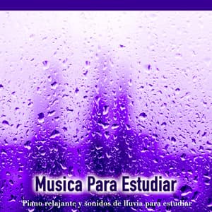 Musica Para Estudiar: Piano relajante y sonidos de lluvia para estudiar - Musica Para Leer