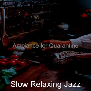 Ambiance for Quarantine - Slow Relaxing Jazz