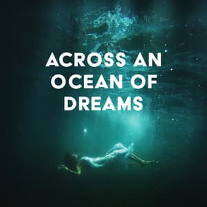 Across an Ocean of Dreams: Healing Sea Meditation for Sleep Deeply - Tropical Ocean Waves Oasis