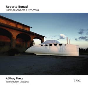 A Silvery Silence: Fragments from Moby Dick - Roberto Bonati