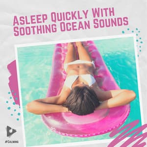 Asleep Quickly With Soothing Ocean Sounds - #Calming