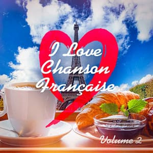 I Love French Chanson , Vol. 2 - The French Connection