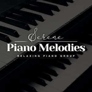 Serene Piano Melodies - Relaxing Piano Group