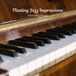Floating Jazz Impressions: Peaceful Piano - Jazz Sleeping Music