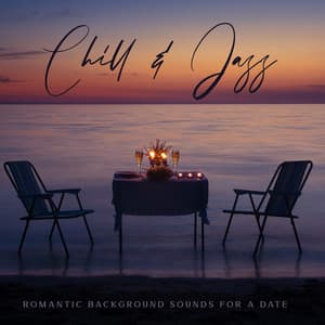 Chill & Jazz - Romantic Background Sounds for a Date: Lounge Chill Out, Emotional Jazz Music, Collection for Lovers - Special Jazz Creator