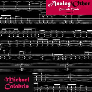 Analog/Other: Electronic Music - Michael Calabris