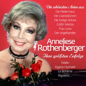 Ihre Größten Erfolge - Anneliese Rothenberger
