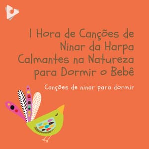 1 Hora de Canções de Ninar da Harpa Calmantes na Natureza para Dormir o Bebê - Canções de ninar para dormir