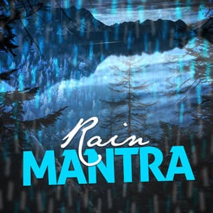 Rain Mantra - Rain Sounds for Meditation