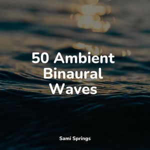 50 Ambient Binaural Waves - Música relaxante